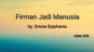 Grezia Epiphania - Firman Jadi Manusia  Video Lirik 