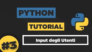 Python Tutorial ITA #3 Gli Input