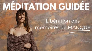 MÉDITATION GUIDÉE pour l'Abondance : Libération  des Mémoires de Manque