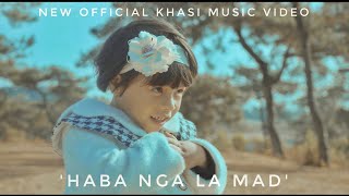 'Haba nga la mad' New Official Khasi Music Video by Terence Dkhar ft. Dafi K, Rissina K \u0026 Audrey K