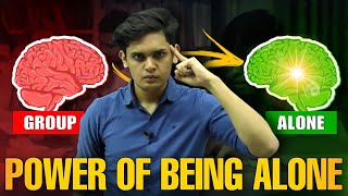 Secret Power of Being Alone🤯| Every Topper Follow this| Prashant Kirad