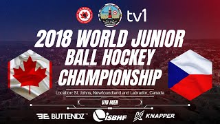 2018 U18 World Junior Ball Hockey Championship - Canada vs. Czechia (Gold Medal Match)