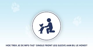 MPS-TAZ® Enkele Voorpootmouw | Hoe trekt u het aan bij uw hond?