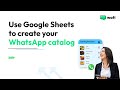 How to use Google Sheets to Create your WhatsApp Catalog