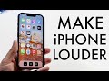 This Is How To Make Your iPhone Louder