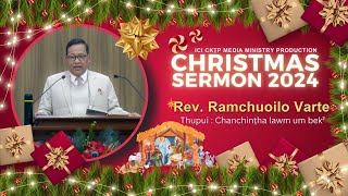 Rev. Ramchuoilo Varte | CHRISTMAS SERMON | Chanchinṭha lawm um bek²