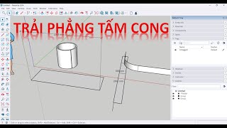 Học thiết kế nội thất tại Hải Phòng | Trải phẳng tấm cong trong sketchup 2024