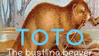 Toto, the Bustling Beaver by Richard BARNUM read by Various | Full Audio Book