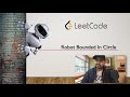 ROBOT BOUNDED IN CIRCLE - AMAZON CODING INTERVIEW QUESTION - LEETCODE