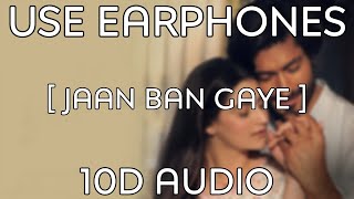 Jaan Ban Gaye [10D Audio] - Khuda Haafiz | Vidyut & Shivaleek |Mithoon Ft Vishal Mishra, Asees Kaur