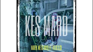 NAREK METS HAYQ feat. FELO 3.33 - KES MARD (LYRICS ) 2020