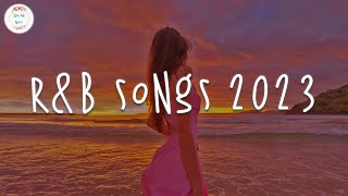 R&B songs 2023 🍷 R&B music 2023 ~ Best rnb songs playlist