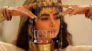 Desert Music - Ethnic & Deep House Mix 2023 [Vol.17]