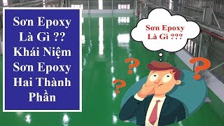 Sơn Epoxy Là Gì? Khái Niệm Sơn Sàn Epoxy 2 Thành Phần | Thiên Sơn Epoxy