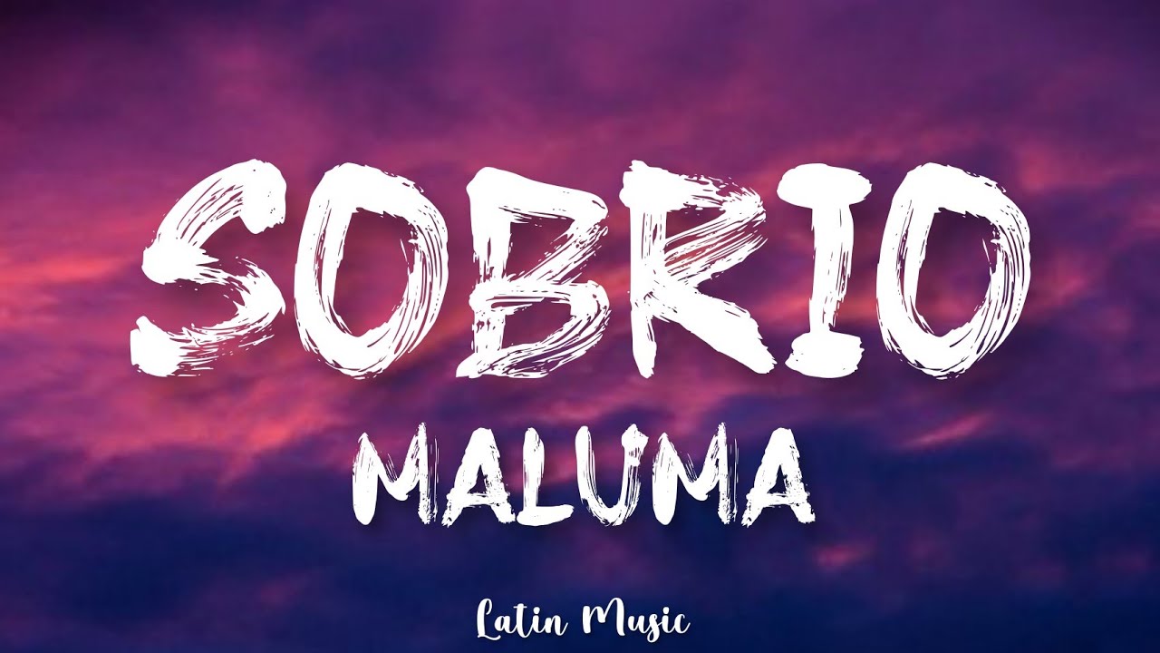 Maluma - Sobrio (Letra/Lyrics) - YouTube