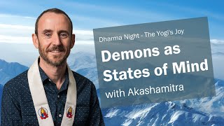 Demons as States of Mind | Akashamitra | The Yogi's Joy