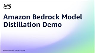 Amazon Bedrock Model Distillation Demo | Amazon Web Services