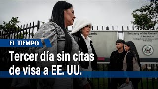 Embajada de EE. UU. en Colombia cancela citas de visa por tercer día | El Tiempo