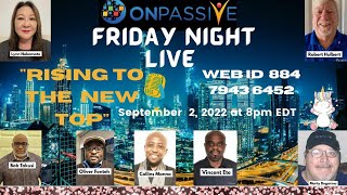 #ONPASSIVE.  “Friday Night Live” Webinar  “Rising to the New