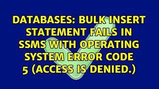 Bulk insert statement fails in SSMS with Operating system error code 5 (Access is denied.)