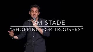 Tom Stade “Shopping For Trousers” Funniest Stade up