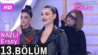 İşte Benim Stilim – Nazlı Ersoy – 13. Bölüm