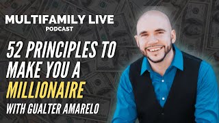 52 Principles To Make You A Millionaire (with Gualter Amarelo) | Multifamily Live Podcast