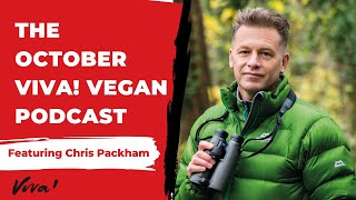Chris Packham on Viva!'s Vegan Podcast - October 2021