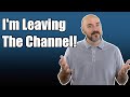 BIG NEWS!  I'm Leaving The Channel!