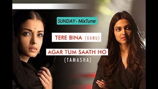 SUNDAY- MixTune (Unplugged) | Tere Bina & Agar Tum Saath Ho | Digvijay Singh | Arijit Singh
