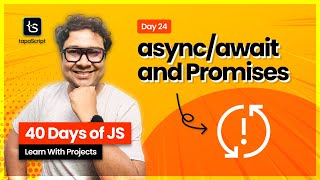 Day 24: Master JavaScript async/await & Simplify Promises Like a PRO 🤩