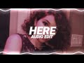 here - alessia cara [edit audio]