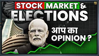 Impact of Elections on Stock Market & Your Opinion