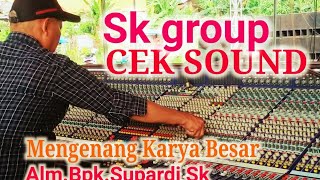 Cek Sound ‼️Mengenang Karya Besar Alm.Bpk. Supardi Sk group .