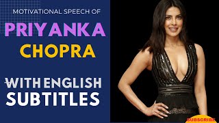 MOTIVATIONAL SPEECH OF PRIYANKA CHOPRA:WOMEN'S EMPOWERMENT (English Subtitles) l Learn English
