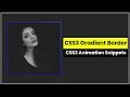 CSS3 Animated Gradient Border Animation | CSS3 Animation Snippets