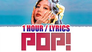 NAYEON (나연) - POP! (1 HOUR LOOP) Lyrics | 1시간
