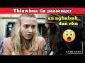 Thlawhna tla passenger an nghaisak dan... khawngaihthlak luttuk!!