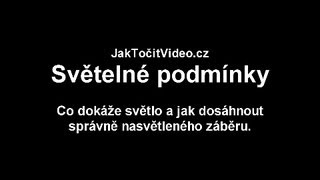 JakTočitVideo.cz | Světlo a světelné podmínky