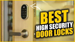 Top 5 Best High-Security Door Locks Review In 2022