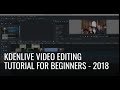 Kdenlive Video Editing Tutorial for Beginners 2018