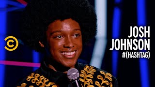 The Only Three Things a Woman Can Expect from a Man - Trevor Noah Presents: Josh Johnson #(Hashtag)