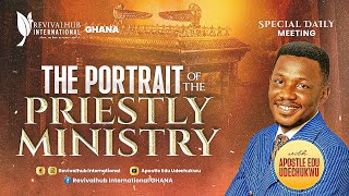 SPECIAL DAILY MEETING GHANA || DAY 3  THE PORTRAIT OF THE PRIESTLY MINISTRY || 10-07-2024