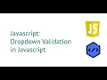 Dropdown Validation in Javascript 2020 [with source code]