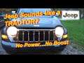 Jeep sounds like TRACTOR?? (Low Power, No Boost)