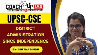 District Administration Since Independence | Public Administration | UPSC-CSE