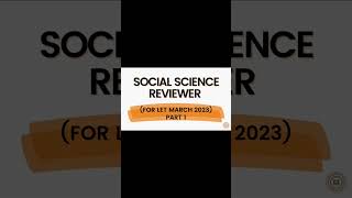 SOCIAL SCIENCE REVIEWER (FOR LET MARCH 2023 PART 1) https://youtu.be/1wlwQP_5sgU