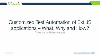 Customized Test Automation of Ext JS applications – What, Why and How?