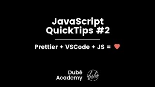 (JavaScript) QuickTips #2 - Prettier - Automatically format your code and improve readability
