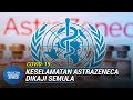 COVID-19 | WHO Kaji Semula Keselamatan Vaksin AstraZeneca